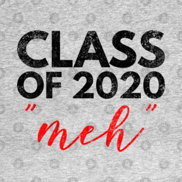 Class Of 2020 Meh by Worldengine